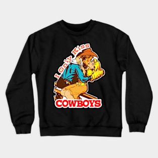 I Only Kiss Cowboys Vintage Country Western Cowgirl Crewneck Sweatshirt